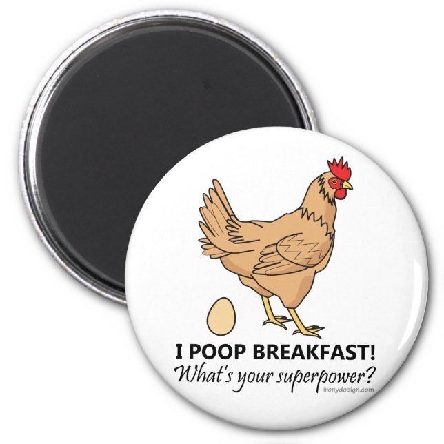 Chicken Poops Breakfast Funny Design Magnet (Front)