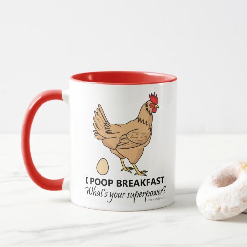 Chicken Poops Breakfast Funny Design Mug