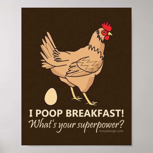Chicken Poops Breakfast Funny Design Poster