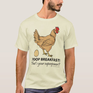 Chicken Poops Breakfast Funny Design T-Shirt