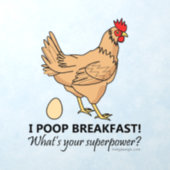 Chicken Poops Breakfast Funny Design Wall Decal (Insitu 1)