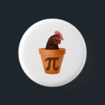 Chicken Pot Pi (and I don't care) Pinback Button<br><div class="desc">..and I don't care.  Know your nursery rhymes.  More politically correct than Jimmy Cracking Corn.</div>