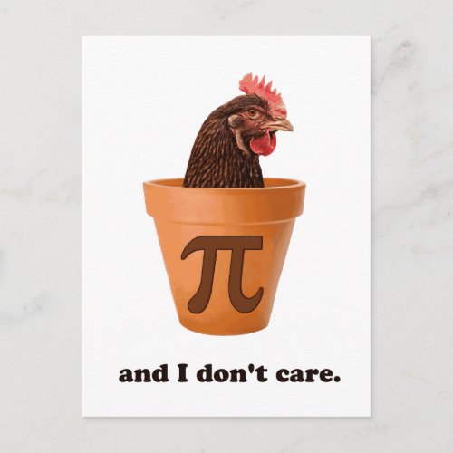 Chicken Pot Pi and I dont care Postcard