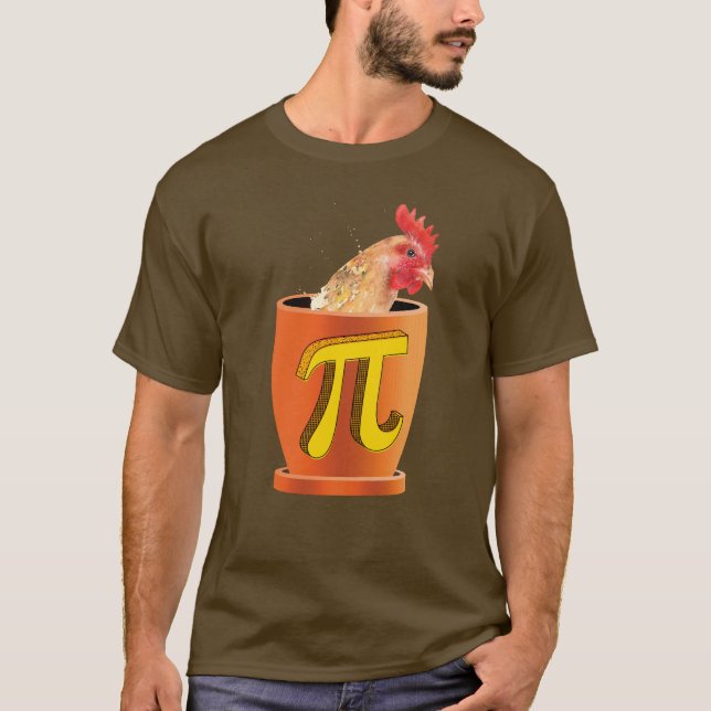 Chicken Pot Pi (and I don't care)  T-Shirt (Front)