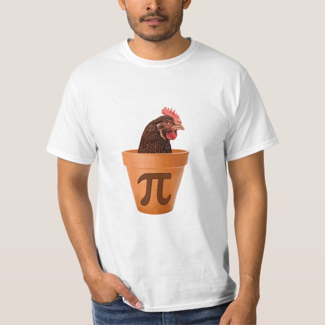 Chicken Pot Pi (and I don't care) T-Shirt (Front)