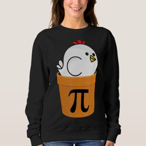 Chicken Pot Pi  Funny Math Day  2 Sweatshirt