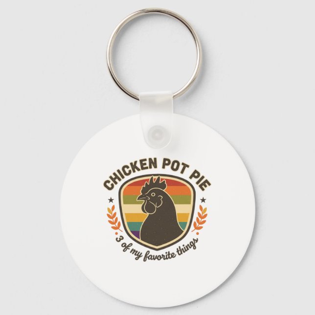 Chicken Pot Pie 3 Of My Favorite Things  Keychain (Front)
