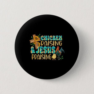 Chicken Raising & Jesus Praising Christian Far Button
