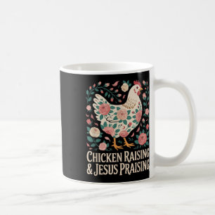 Chicken Raising &amp; Jesus Praising Shirt For Men Coffee Mug