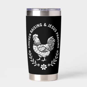 Chicken Raising & Jesus Praising Insulated Tumbler