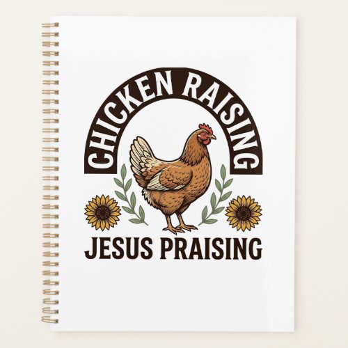 Chicken Raising Jesus Praising Vintage Farm Shirt_ Planner