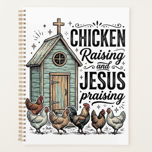 Chicken Raising Jesus Praising Vintage Farm Shirt Planner