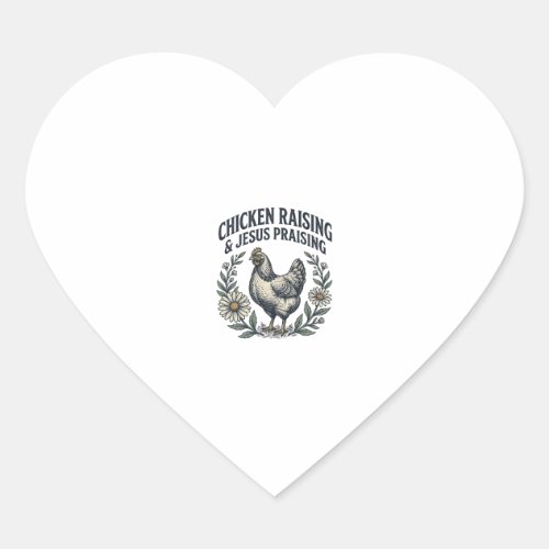 Chicken Raising & Jesus Praising Vintage Hen Heart Sticker