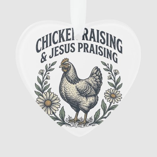 Chicken Raising & Jesus Praising Vintage Hen Ornament
