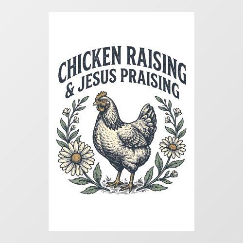 Chicken Raising & Jesus Praising Vintage Hen Window Cling