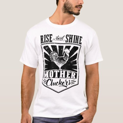 Chicken Rise And Shine Mother Clucker Women_s Farm T_Shirt
