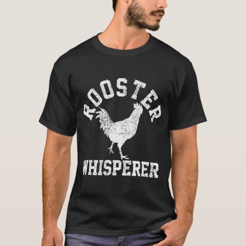 Chicken Rooster Whisperer Farmer T_Shirt