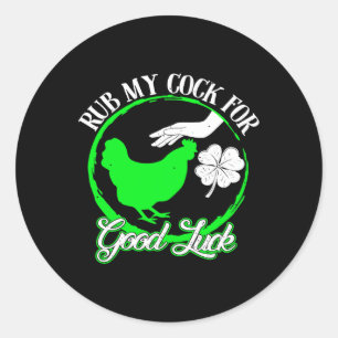 Chicken Rub My For Good Luck St Patricks Day Classic Round Sticker