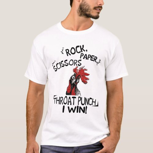 Chicken Say Rock Paper Scissors Throat Punch I Win T_Shirt