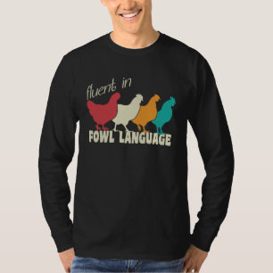 Chicken Saying Fluent in Fowl Language Chicken Kee T-Shirt
