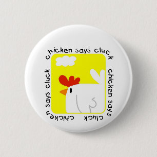 Chicken Says Cluck Tshirts and Gifts Button