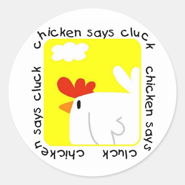 Chicken Says Cluck Tshirts and Gifts Classic Round Sticker (Front)