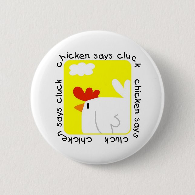 Chicken Says Cluck Tshirts and Gifts Pinback Button (Front)