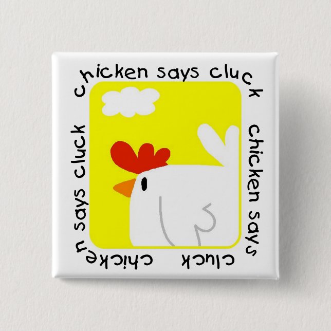 Chicken Says Cluck Tshirts and Gifts Pinback Button (Front)