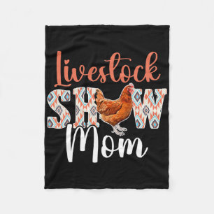 Chicken Show Mom Chicken Show Mother Chicken Show Fleece Blanket