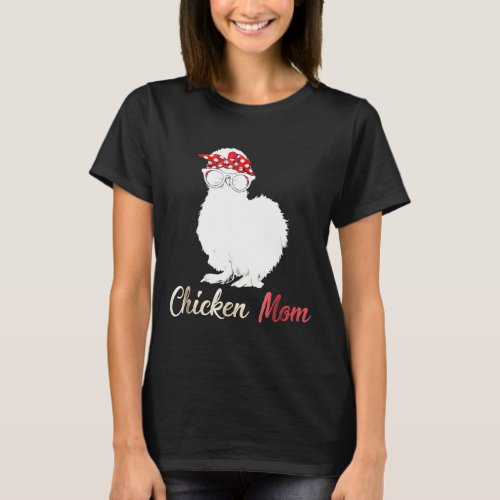 Chicken _ Silkie Chicken Mom  Gift For Lovers T_Shirt