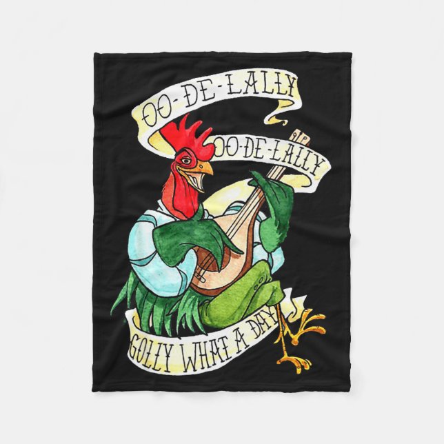 Chicken Sing O De Lally Golly What A Day Funny  Fleece Blanket (Front)