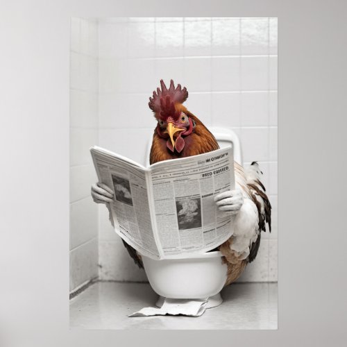 Chicken Sitting on the Toilet Reading a Newspaper Poster