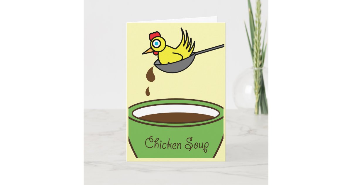 Chicken Soup Get Well Card Zazzle