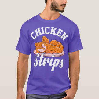 Chicken Strips  Fried Tenders Hot Wing Fingers T-Shirt