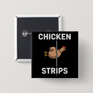 Chicken Strips Pun Funny Jokes Sarcastic Life  Button