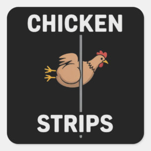 Chicken Strips Pun Funny Jokes Sarcastic Life  Square Sticker