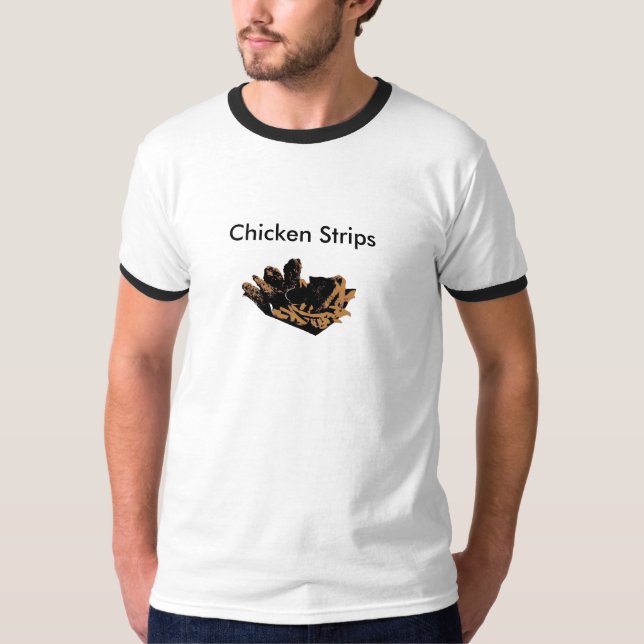 Chicken Strips T-Shirt (Front)