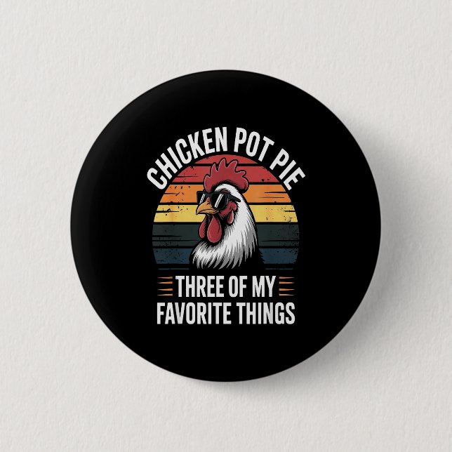 Chicken T E Three Of My Favorite Things Chicken Lo Button (Front)