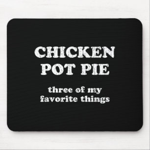 Chicken T E Three Of My Favorite Things Funny T E Mouse Pad