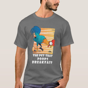 Chicken The Pet That Poops Breakfast, Funny Gift T-Shirt