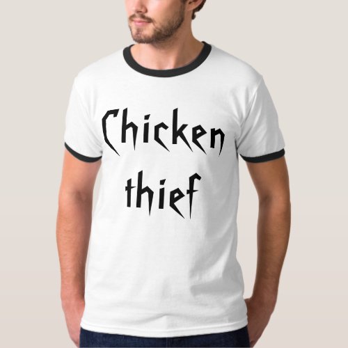 Chicken thief T_Shirt
