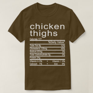 chicken thighs Nutrition Facts label T-Shirt
