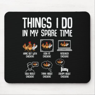 Chicken Things I Do In My Spare Time Women Men Kid Mouse Pad
