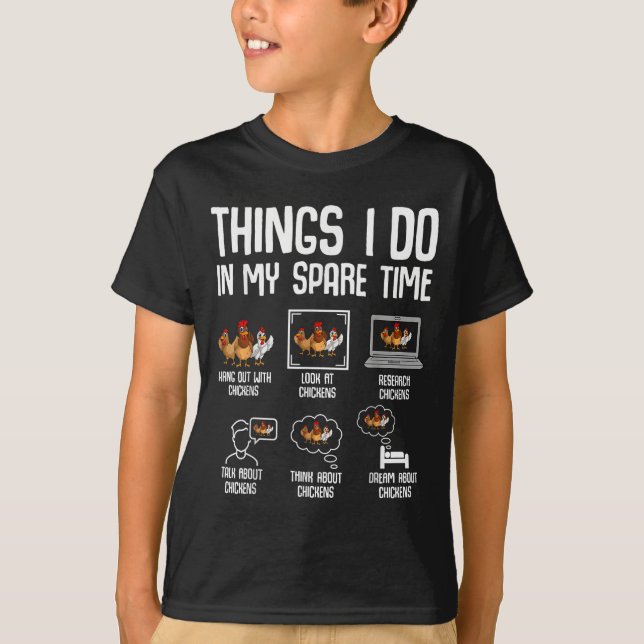 Chicken Things I Do In My Spare Time Women Men Kid T-Shirt (Front)