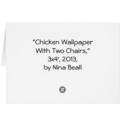 "Chicken Wallpaper w/Two Chairs," by Nina Beall (Back Horizontal)