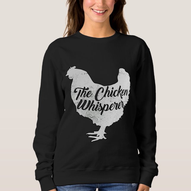 Chicken Whisperer 46 Sweatshirt (Front)