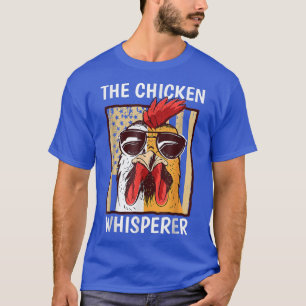Chicken Whisperer Backyard Chicken Lover Farmer  T-Shirt