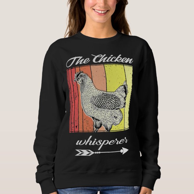 Chicken Whisperer Distressed Poultry   Sweatshirt (Front)