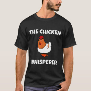 Chicken Whisperer Farmer Humor Farming T-Shirt
