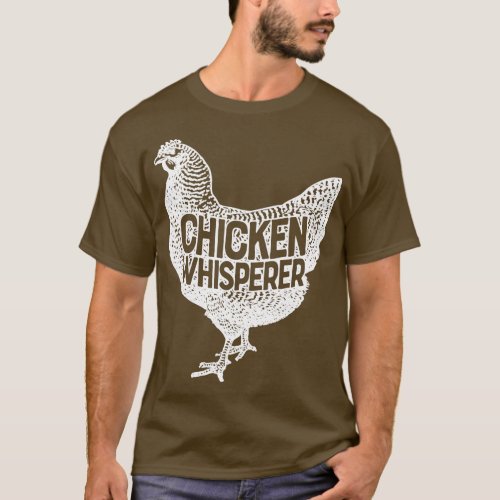 Chicken Whisperer Funny Farming Farm Poultry Gifts T_Shirt